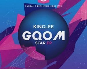 King Lee – Gqom Star (Street Fever)