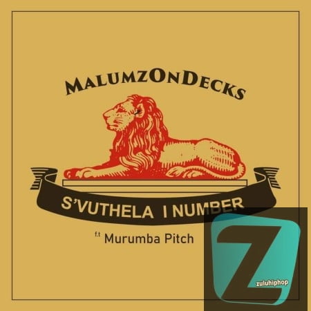 Malumz on Decks ft Murumba Pitch – S’vuthela iNumber