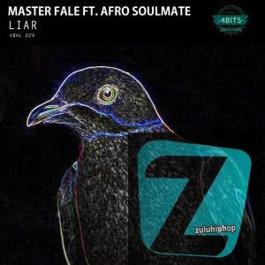 Master Fale & Afro Soulmate – Liar (Hood Natives Soul Mix)
