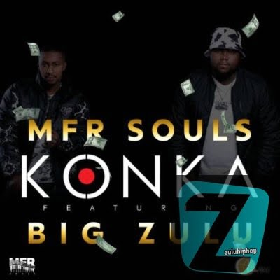 MFR Souls ft Big Zulu – Konka