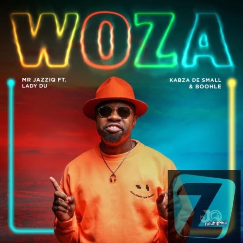 Mr JazziQ ft Lady Du, Kabza De Small & Boohle – Woza