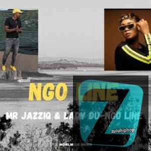 Mr Jazziq & Lady Du – Ngo Line