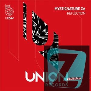 MysticNature ZA – Reflection (Afro Mix)