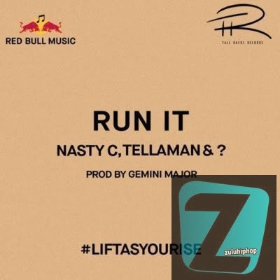 Nasty C, Tellaman & ? – Run It