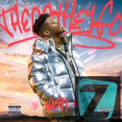 Nasty C – There They Go