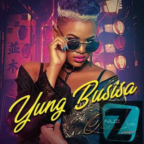 Nuz Queen – Yung Busisa (Busiswa Diss)