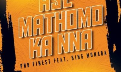 PHB Finest ft King Monada – Ase Mathomo