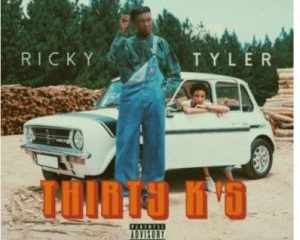 Ricky Tyler – Thirty K’s