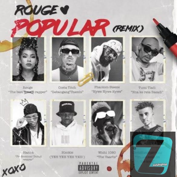 Rouge – Popular (Remix) Ft. Costa Titch, Phantom Steeze, Tumi Tladi, Hanna & Blxckie
