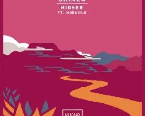 Shimza ft. Nobuhle – Higher [Melé Rmx]