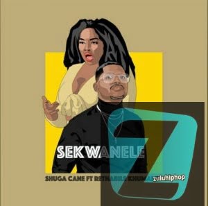 Shuga Cane ft Rethabile Khumalo – Sekwanele