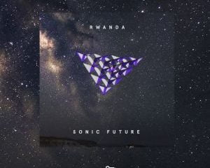 Sonic Future – Rwanda (Rancido Remix)