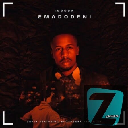 Supta ft. Nkosazana Daughter– Indoda Emadodeni