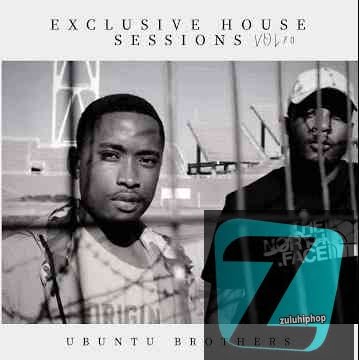 Ubuntu Brothers – Exclusive House Sessions Vol.70
