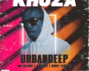 Urban Deep ft. Mr Melody, Shakzen & Buddy Lenyora – Khuza