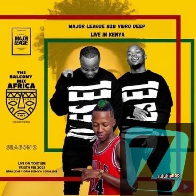 Vigro Deep & Major League Djz – Amapiano Live Balcony Mix B2B (S2 EP4)