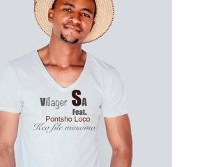 Villager SA ft. Pontsho Loco– Keo File Mosomo