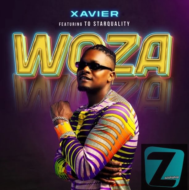 Xavier ft. TO Starquality – Woza