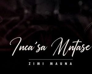 Zimi Mauna – Inca’sa Mntase