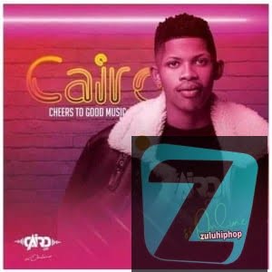 Cairo Cpt – Cheers To Good Music (Intro)feat. Prince Lukho)