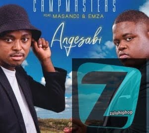 Campmasters – Angesabi Ft. Masandi & Emza