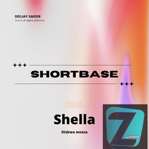 Deejay Saider ft. Diskwa Woza & Shella – Shortbase