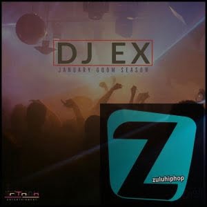 DJ Ex – January Gqom Season
