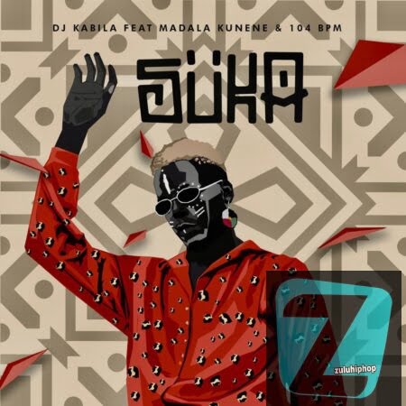DJ Kabila ft. Madala Kunene & 104 BPM – Suka