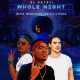 Dj Raybel – Whole Night Ft. Diplo, Moonchild Sanelly & Vista