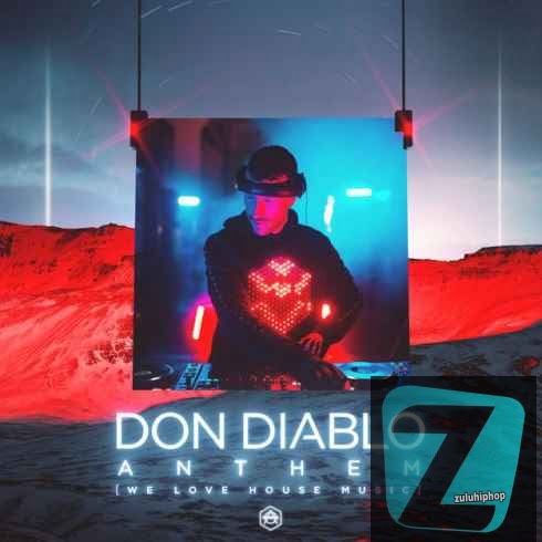 Don Diablo – Anthem (We Love House Music)