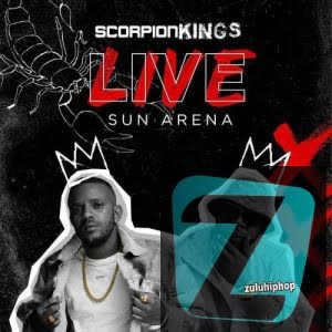 DOWNLOAD DJ Maphorisa & Kabza De Small Scorpion Kings Live Sun Arena EP