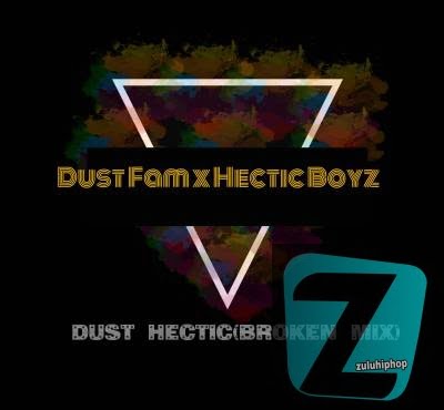 Dust Fam & Hectic Boyz – Dust Hectic