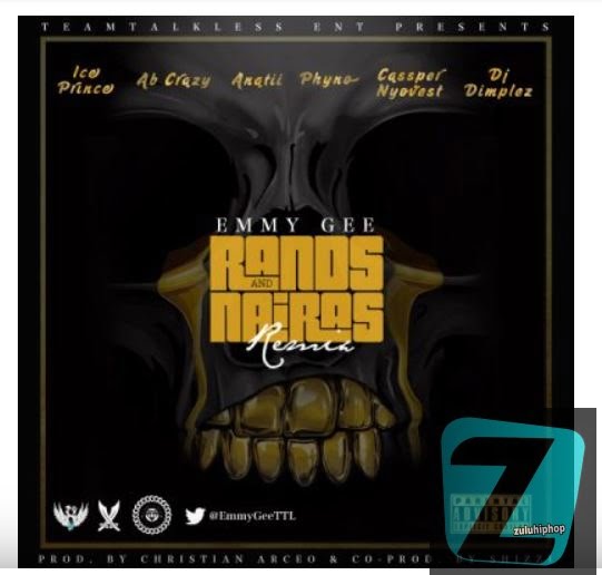 Emmy Gee – Rands and Nairas (Remix) Ft. Ice Prince, AB Crazy, Anatii, Phyno, Cassper Nyovest & DJ Dimplez