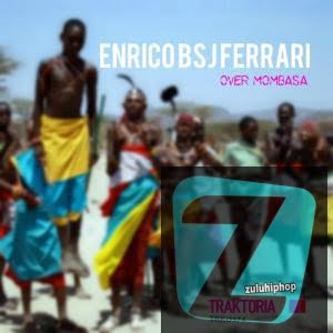 Enrico BSJ Ferrari – Over Mombasa (Original Mix)