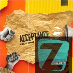 Erick Kush – Acceptance ft. Yashna