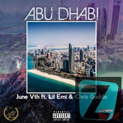 June Vth Ft. Lil Emi & Chris Gudda– Abu Dhabi