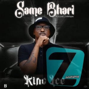 King Ice – Same Bhari (Vol.2 Gqom Mix)