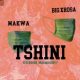 Makwa & Big Xhosa – Tshini