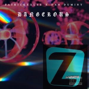 PatricKxxLee – Dangerous ft Dan Duminy