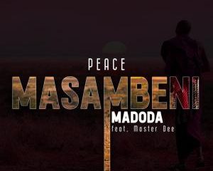 Peace Ft. Master Dee – Masambeni Madoda