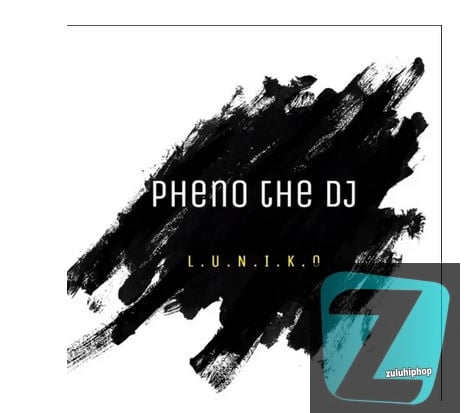 Pheno De DJ – ( L.U.N.I.K.O) South African Sgubhu Mix
