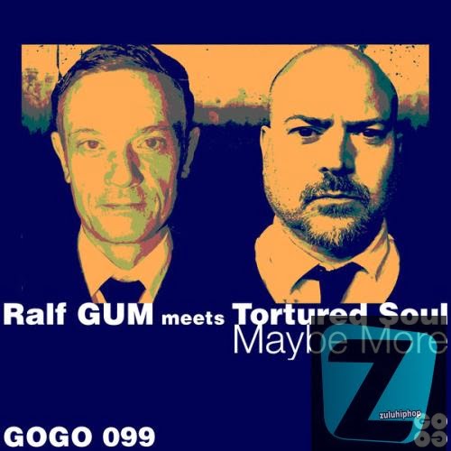 Ralf Gum & Tortured Soul – Maybe More