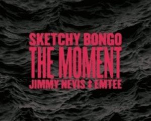 Sketchy Bongo – The Moment Ft. Jimmy Nevis & Emtee