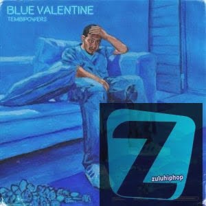 Tembipowers – Blue Valentine
