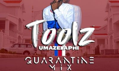 Toolz Umazelaphi – Quarantine Mix 2.0
