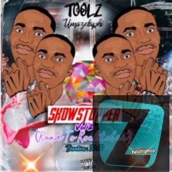 Toolz Umazelaphi – ShowStopper Vol. 2 (Road to Rocktober)