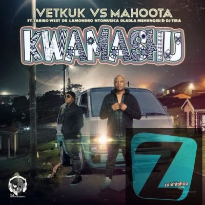 Vetkuk & Mahoota ft Taribo West, Dr Lamondro, Ntomusica, Dlala Mshunqisi & DJ Tira– Kwamashu