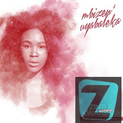 Zintle Kwaaiman – Mbizen Uyabaleka (Original Mix) Ft. DJ Ligwa & BlaqVision