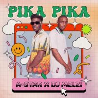 A-Star & DJ Melzi – Pika Pika