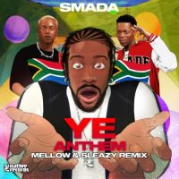Smada, Mellow & Sleazy – Ye Anthem (Remix)